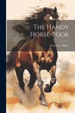 The Handy Horse-Book - Officer, A. Cavalry