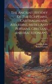 The Ancient History Of The Egyptians, Carthaginians, Assyrians, Medes And Persians, Grecians And Macedonians; Volume 4