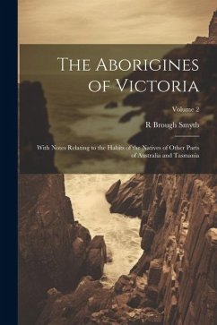 The Aborigines of Victoria - Smyth, R Brough