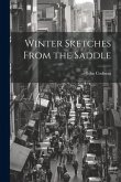 Winter Sketches From the Saddle