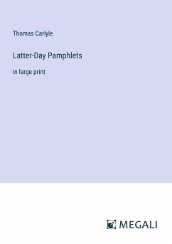 Latter-Day Pamphlets - Carlyle, Thomas