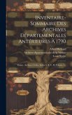 Inventaire-sommaire Des Archives Départementales Antérieures À 1790: Vienne. Archives Civiles, Séries A, B, C, D, Volume 1...