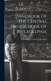 Handbook Of The Central High School Of Philadelphia