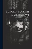Echoes From the Living Grave Echoes From the Living Grave