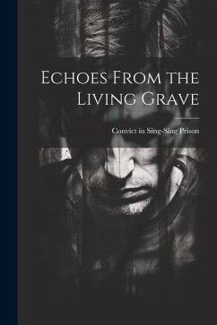 Echoes From the Living Grave