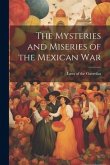 The Mysteries and Miseries of the Mexican War