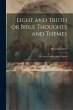 Light and Truth or Bible Thoughts and... - Bild 1