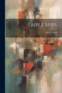 Triple Spies - Snell, Roy J.