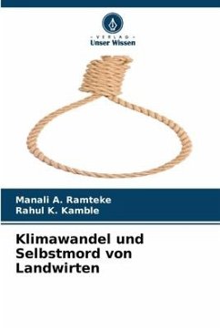 Klimawandel und Selbstmord von Landwirten - Ramteke, Manali A.;Kamble, Rahul K.