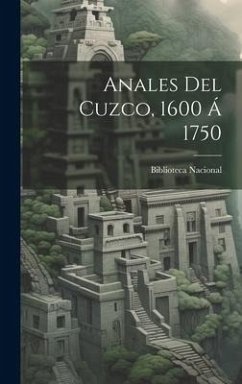 Anales Del Cuzco, 1600 Á 1750