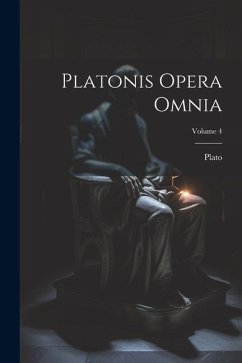 Platonis Opera Omnia; Volume 4 - Plato