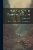 Chronique De Gaspard Bérody: Le Mystère De Saint Maurice Et De La Légion Thébéenne...