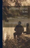 Letters to His Son; Edited With Occasional Elucidatory Notes, Translations of All the Latin, French, and Italian Quotations, and a Biographical Notice