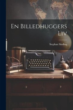 En Billedhuggers Liv - Sinding, Stephan