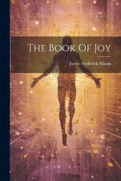 The Book Of Joy - Mason, James Frederick