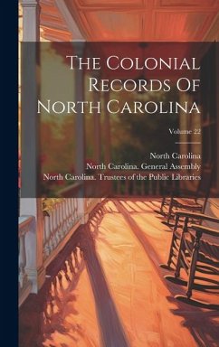 The Colonial Records Of North Carolina; Volume 22 - Carolina, North