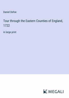 Tour through the Eastern Counties of England, 1722 - Defoe, Daniel