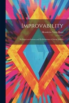 Improvability; Its Intercorrelations and Its Relations to Initial Ability - Race, Henrietta Viola