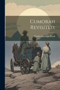 Cumorah Revisited; - Shook, Charles Augustus