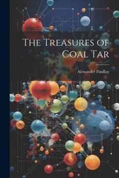 The Treasures of Coal Tar - Alexander, Findlay