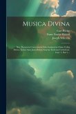 Musica Divina: Sive Thesaurus Concentuum Selectissimorum Omni Cultui Divino Totius Anni Juxta Ritum Sanctae Ecclesiae Catholicae, Iss