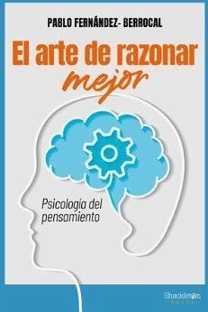 El arte de razonar mejor: Psicología del pensamiento