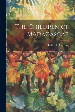 The Children of Madagascar - Standing, Herbert F.