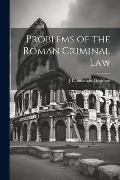 Problems of the Roman Criminal Law - Strachan-Davidson, J. L.