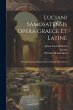 Luciani Samosatensis Opera Graece Et... - Bild 1