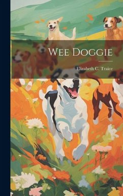 Wee Doggie - Traice, Elizabeth C.