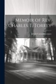 Memoir of Rev. Charles T. Torrey