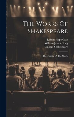 The Works Of Shakespeare: The Taming Of The Shrew - Shakespeare, William