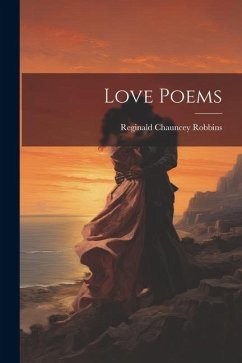 Love Poems - Robbins, Reginald Chauncey