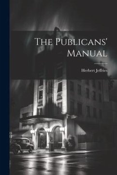 The Publicans' Manual - Jeffries, Herbert