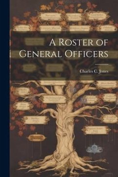 A Roster of General Officers - Jones, Charles C.