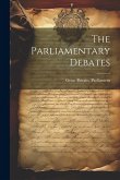 The Parliamentary Debates