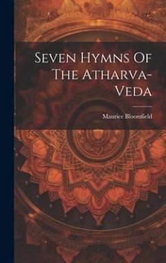 Seven Hymns Of The Atharva-veda - Bloomfield, Maurice