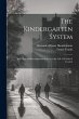 The Kindergarten System; Its Origin and... - Bild 1