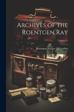 Archives of the Roentgen Ray; Volume 11