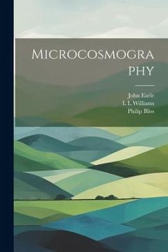 Microcosmography - Earle, John; Bliss, Philip; Williams, L. L.