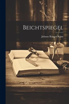 Beichtspiegel - Köne, Johann Rottger