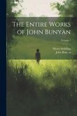 The Entire Works of John Bunyan; Volume 1