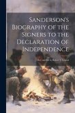 Sanderson's Biography of the Signers to the Declaration of Independence: Rev. and Ed. by Robert T. Conrad