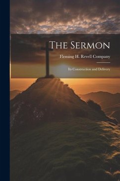 The Sermon: Its Construction and Delivery