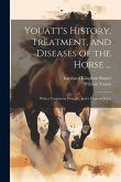 Youatt's History, Treatment, and Diseases of the Horse ...: With a Treatise on Draught, and a Copious Index