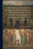 Nuova Illustrazione Istorico-monumentale Del Basso E Del'alto Egitto. Con Atlante (compilato Dal Fù G. Segato...