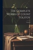 The Complete Works of Count Tolstoy; Volume 8
