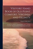 Visitors' Hand Book of Old Point Comfort, Virginia, and Vicinity: Including: Fort Monroe, National Soldiers' Home, National Cementery, Hampton Institu