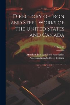 Directory of Iron and Steel Works of the United States and Canada; Volume 13