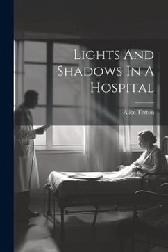 Lights And Shadows In A Hospital - Terton, Alice